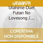 Utahime-Duet Futari No Lovesong / Various cd