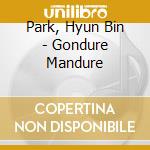 Park, Hyun Bin - Gondure Mandure cd