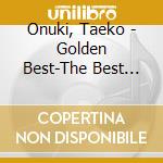 Onuki, Taeko - Golden Best-The Best 80'S Director'S Edition- cd