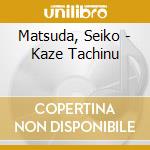 Matsuda, Seiko - Kaze Tachinu cd