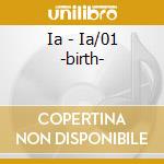 Ia - Ia/01 -birth- cd