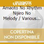 Amaoto No Rhythm Nijiiro No Melody / Various (2 Cd) cd musicale