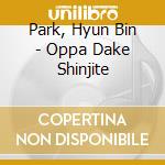 Park, Hyun Bin - Oppa Dake Shinjite cd