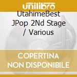 UtahimeBest JPop 2Nd Stage / Various cd