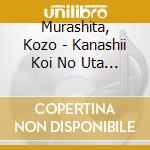 Murashita, Kozo - Kanashii Koi No Uta -Murashita Kozo Selection Album cd