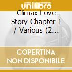 Climax Love Story Chapter 1 / Various (2 Cd) cd