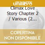 Climax Love Story Chapter 2 / Various (2 Cd) cd