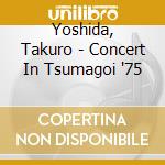 Yoshida, Takuro - Concert In Tsumagoi '75 cd