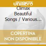 Climax Beautiful Songs / Various (2 Cd) cd