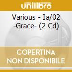 Various - Ia/02 -Grace- (2 Cd) cd