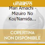 Mari Amachi - Mizuiro No Koi/Namida Kara Ashita He cd