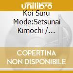 Koi Suru Mode:Setsunai Kimochi / Various cd
