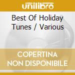 Best Of Holiday Tunes / Various cd musicale