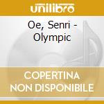 Oe, Senri - Olympic cd musicale di Oe, Senri