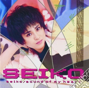 Seiko - Sound Of My Heart cd musicale di Seiko