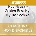 Nyc Nyusa - Golden Best Nyc Nyusa Sachiko cd