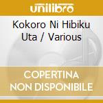 Kokoro Ni Hibiku Uta / Various cd