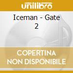 Iceman - Gate 2 cd