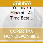 Yoshitaka Minami - All Time Best -Quarenta- (4 Cd) cd musicale di Minami  Yoshitaka