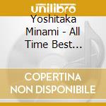 Yoshitaka Minami - All Time Best -Quarenta- (4 Cd) cd