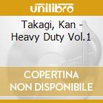 Takagi, Kan - Heavy Duty Vol.1 cd