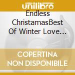 Endless ChristamasBest Of Winter Love Songs / Various (3 Cd) cd