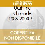 Utahime Chronicle 1985-2000 / Various (2 Cd) cd