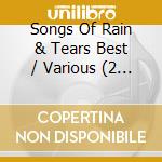 Songs Of Rain & Tears Best / Various (2 Cd) cd