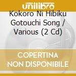 Kokoro Ni Hibiku Gotouchi Song / Various (2 Cd) cd