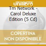 Tm Network - Carol Deluxe Edition (5 Cd) cd
