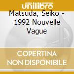 Matsuda, Seiko - 1992 Nouvelle Vague cd