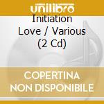 Initiation Love / Various (2 Cd) cd