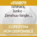 Ishihara, Junko - Zenshuu-Single Best St- cd