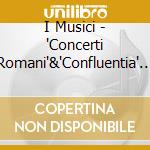 I Musici - 'Concerti Romani'&'Confluentia' (2 Cd) cd