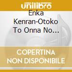 Enka Kenran-Otoko To Onna No Renka / Various cd
