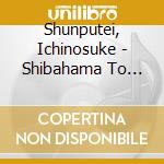 Shunputei, Ichinosuke - Shibahama To Shibahama cd