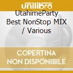 UtahimeParty Best NonStop MIX / Various cd