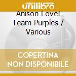 Anison Love! Team Purples / Various cd