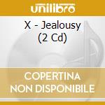 X - Jealousy (2 Cd) cd