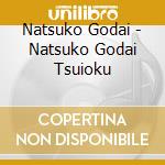 Natsuko Godai - Natsuko Godai Tsuioku cd