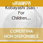 Kobayashi Isao - For Children... cd