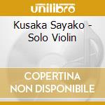 Kusaka Sayako - Solo Violin cd