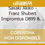 Sasaki Akiko - Franz Shubert Impromtus D899 & D 935 cd