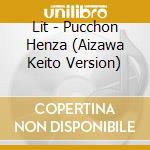 Lit - Pucchon Henza (Aizawa Keito Version) cd