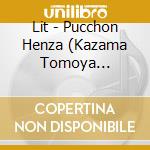 Lit - Pucchon Henza (Kazama Tomoya Version) cd