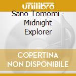 Sano Tomomi - Midnight Explorer cd musicale di Sano Tomomi
