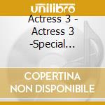 Actress 3 - Actress 3 -Special Edition cd