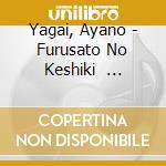 Yagai, Ayano - Furusato No Keshiki                 To No Keshiki cd musicale