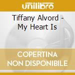 Tiffany Alvord - My Heart Is cd