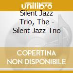 Silent Jazz Trio, The - Silent Jazz Trio cd